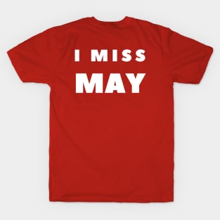 I MISS MAY T-Shirt